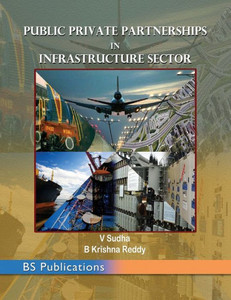 Public Private Partnerships in Infrastructure Sector Public Private Partnerships in Infrastructure Sector