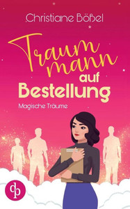 Traummann auf Bestellung : Magische Träume