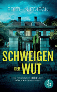 Schweigen der Wut : Ein fesselnder Krimi über tödliche Geheimnisse Schweigen der Wut : Ein fesselnder Krimi über tödliche Geheimnisse