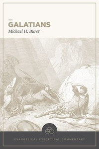 Galatians: Evangelical Exegetical Commentary