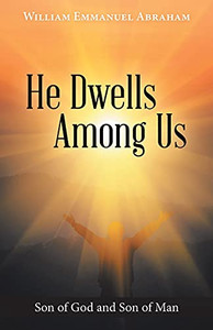 He Dwells Among Us: Son Of God And Son Of Man