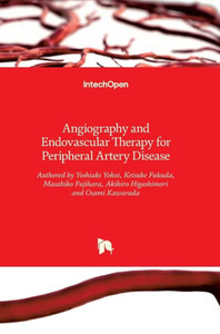Angiography and Endovascular Therapy for Peripheral Artery Disease Angiography and Endovascular Therapy for Peripheral Artery Disease