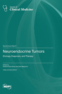 Neuroendocrine Tumors : Etiology, Diagnosis, and Therapy