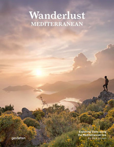 Wanderlust Mediterranean : Exploring Trails Along the Mediterranean Sea