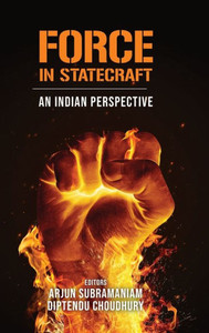 Force in Statecraft : An Indian Perspective Force in Statecraft : An Indian Perspective