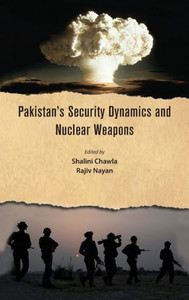 Pakistan's Security Dynamics and Nuclear Weapons Pakistan's Security Dynamics and Nuclear Weapons