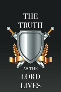The Truth As The Lord Lives (Paperback)