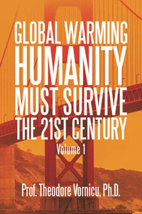 Global Warming: Humanity Must Survive The 21St Century Volume 1 (Paperback)