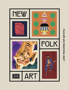 New Folk Art : Design Inspired by Folklore and Traditional Craft