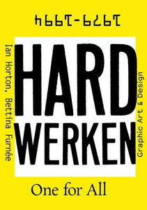 Hard Werken : One for All : Graphic Art & Design 1979-1994