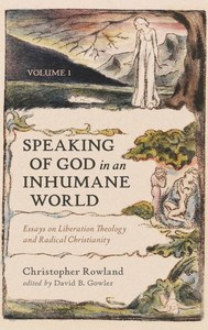 Speaking of God in an Inhumane World, Volume 1 : Essays on Liberation Theology and Radical Christianity