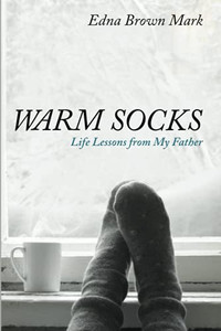 Warm Socks: Life Lessons From My Father