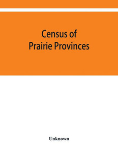Census of Prairie Provinces. Population and Agriculture. Manitoba, Saskatchewan, Alberta. 1916
