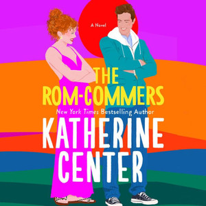 The Rom-Commers : A Novel