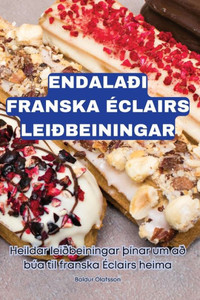 Endalaði Franska Éclairs Leiðbeiningar