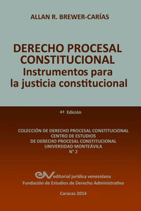 DERECHO PROCESAL CONSTITUCIONAL. Instrumentos para la Justicia Constitucional DERECHO PROCESAL CONSTITUCIONAL. Instrumentos para la Justicia Constitucional