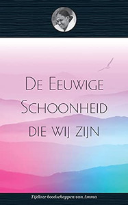 De Eeuwige Schoonheid Die Wij Zijn (Dutch Edition) De Eeuwige Schoonheid Die Wij Zijn (Dutch Edition)