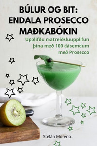 BÚLUR OG BIT : ENDALA PROSECCO MAÐKABÓKIN