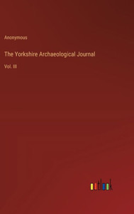 The Yorkshire Archaeological Journal : Vol. III