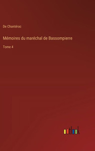 Mémoires du maréchal de Bassompierre : Tome 4
