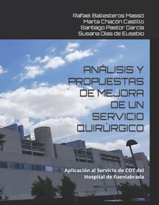 Análisis Y Propuestas de Mejora de Un Servicio Quirúrgico : Aplicación al Servicio de COT del Hospital de Fuenlabrada