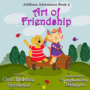 Art Of Friendship (Jellibean Adventures Book 4) Art Of Friendship (Jellibean Adventures Book 4)