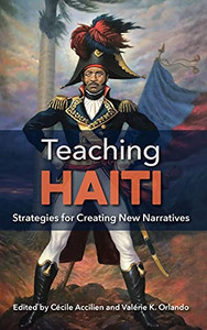 Teaching Haiti: Strategies For Creating New Narratives Teaching Haiti: Strategies For Creating New Narratives