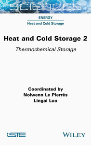 Heat and Cold Storage, Volume 2 : Thermochemical Storage