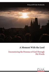 A Moment With the Lord : Encountering the Presence of God Through His Words