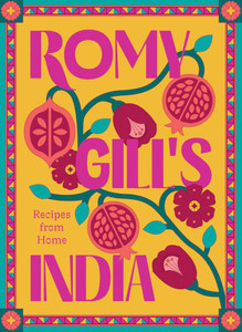 Romy Gill's India : Recipes from Home Romy Gill's India : Recipes from Home