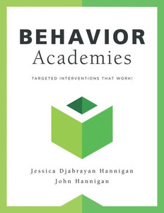 Behavior Academies : Targeted Interventions That Work!