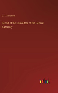 Report of the Committee of the General Assembly