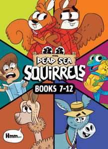 The Dead Sea Squirrels 6-Pack Books 7-12: Merle of Nazareth / A Dusty Donkey Detour / Jingle Squirrels / Risky River Rescue / A Twisty-Turny Journey /