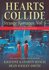 Hearts Collide, Vol. 5 : A Strange Romance Short Story Series Hearts Collide, Vol. 5 : A Strange Romance Short Story Series