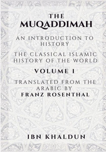 The Muqaddimah : An Introduction to History - Volume 1