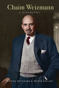 Chaim Weizmann : A Biography Chaim Weizmann : A Biography