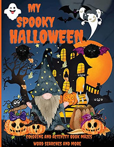 My Spooky Halloween: An Amazing Activity And Coloring Book, Mazes, Word Searches And More, Pre-Schoolers Kids Ages 4-8
