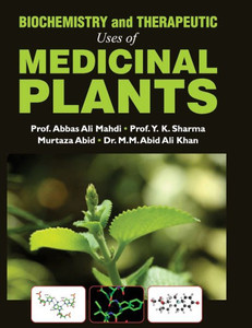 Biochemistry and Therapeutic Uses of Medicinal Plants Biochemistry and Therapeutic Uses of Medicinal Plants