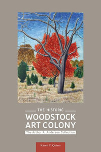 The Historic Woodstock Art Colony : The Arthur A. Anderson Collection