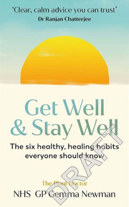 Get Well, Stay Well : The Six Healing Health Habits You Need to Know