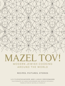 Mazel Tov! : Modern Jewish Cuisine Around the World