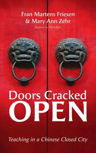 Doors Cracked Open : Teaching in a Chinese Closed City