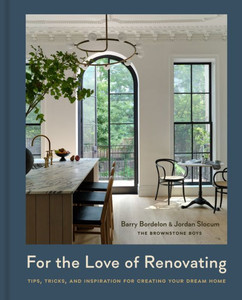 For the Love of Renovating : Tips, Tricks & Inspiration for Creating Your Dream Home For the Love of Renovating : Tips, Tricks & Inspiration for Creating Your Dream Home