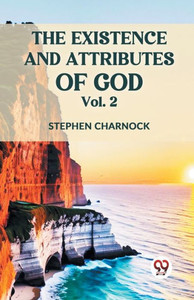 The Existence and Attributes of God Vol. 2