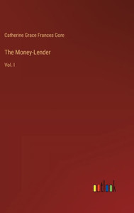 The Money-Lender : Vol. I