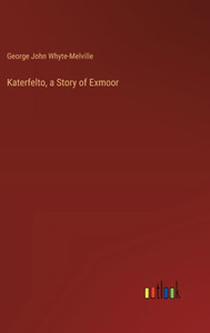 Katerfelto, a Story of Exmoor
