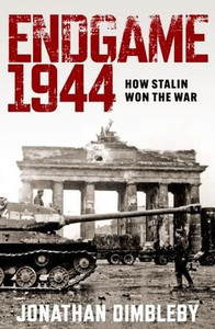 Endgame 1944 : How Stalin Won the War