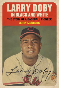 Larry Doby : The Story of a Baseball Pioneer