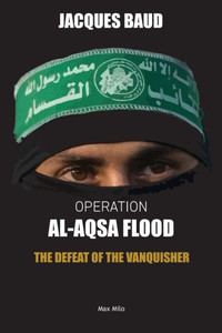 Operation Al-Aqsa Flood : The Defeat of the Vanquisher