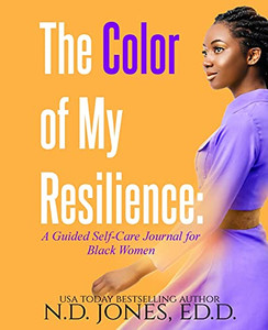 The Color Of My Resilience: A Guided Self-Care Journal For Black Women